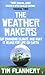 The Weather Makers: Our Changing Climate and what it means for Life on Earth by Tim Flannery (2007-05-03)