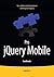 [Pro jQuery Mobile] [Author: Broulik, Brad] [December, 2011]
