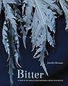 Bitter: A Taste o...