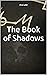 The Book of Shadows