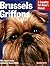 Brussels Griffons (A Comple...