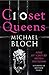Closet Queens: Some 20th Century British Politicians by Michael Bloch (28-May-2015) Hardcover