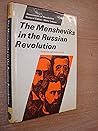 The Mensheviks in the Russian Revolution (Documents of revolution)
