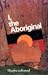 I, THE ABORIGINAL.