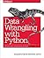 [Data Wrangling with Python: Tips and Tools to Make Your Life Easier] [By: Kazil, Jacqueline] [February, 2016]