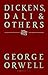 [(Dickens, Dali & Others)] [Author: George Orwell] published on (February, 1986)
