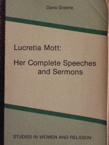 Lucretia Mott, Her Complete Speeches and Sermons (Hardcover)