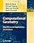Computational Geometry: Algorithms and Applications Softcover reprint of Edition by de Berg, Mark, Cheong, Otfried, van Kreveld, Marc, Overmars, published by Springer (2010)