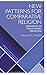 New Patterns for Comparative Religion: Passages to an Evolutionary Perspective (Scientific Studies of Religion: Inquiry and Explanation) by William E. Paden (2016-05-19)