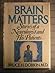 Brain Matters by Bruce H. Dobkins