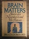 Brain Matters: Stories of a Neurologist and His Patients