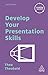Develop Your Presentation Skills (Creating Success)