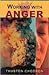 Working with Anger Publisher: Snow Lion Publications