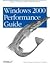 Windows 2000 Performance Guide Help for Windows 2000 Administrators [PB,2002]