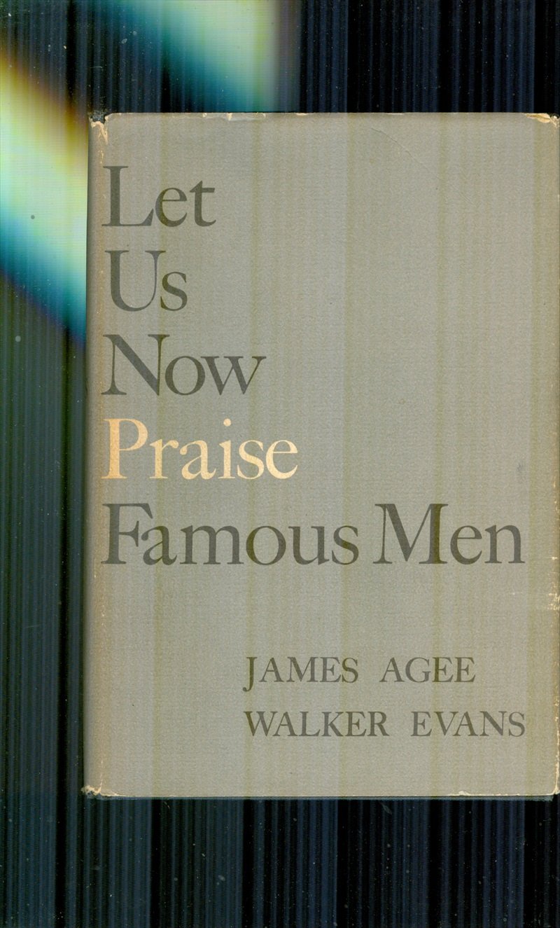 Let Us Now Praise Famous Men: Three Tenant Families