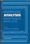 Psychopolitical Analysis: Selected Writings of Nathan Leites