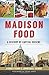 Madison Food: (American Pal...