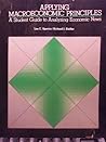 Applying macroeconomic principles: A student guide to analyzing economic news Applying macroeconomic principles: A student guide to analyzing economic news