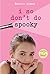 I So Don't Do Spooky