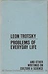 Problems of Everyday Life & Other Writings on Culture & Science