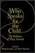 Who Speaks for the Child?: The Problems of Proxy Consent (The Hastings Center Series in Ethics) (1982-04-30)