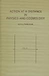 Action at a Distance in Physics and Cosmology (Astronomy & Astrophysics)
