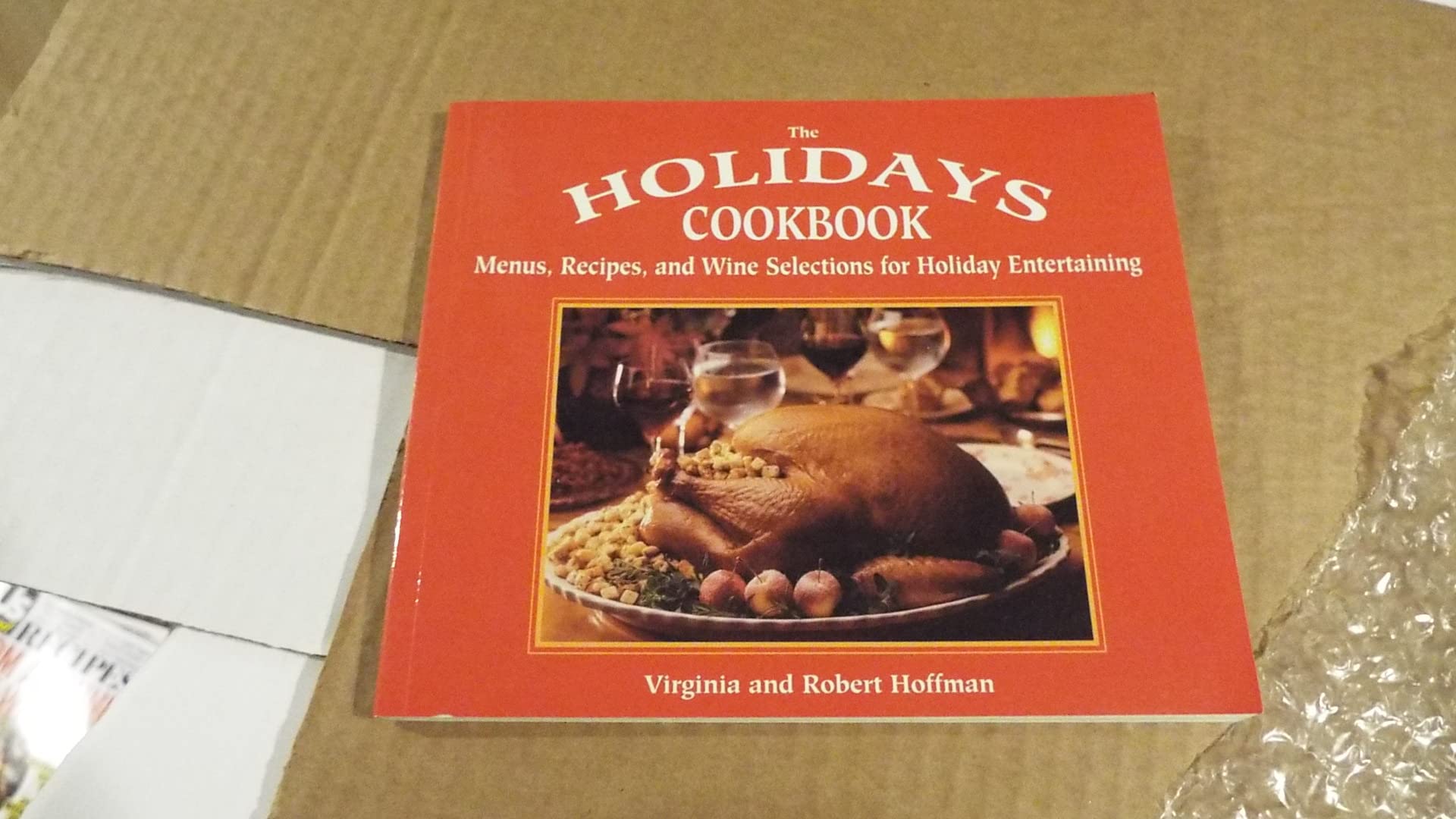The Holidays Cookbook: Menus, Recipes, and Wine Selections for Holiday Entertaining (Paperback)