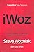 [I, Woz] [By: Steve Wozniak] [January, 2007]