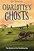 Charlotte's Ghosts: The Mys...