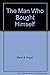 The Man Who Bought Himself:...
