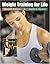 Weight Training for Life (W...