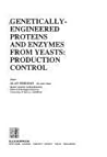 Genetically-Engineered Proteins and Enzymes from Yeasts: Production Control (Ellis Horwood Books in the Biological Sciences)
