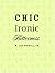 Chic Ironic Bitterness by R. Jay Magill Jr. (2007-09-12)