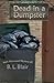 Dead in a Dumpster: Leah Norwood Mystery #1 by Blair, B. L.(September 21, 2014) Paperback