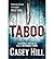 Taboo {{ TABOO }} By Hill, Casey ( AUTHOR) Jul-07-2011