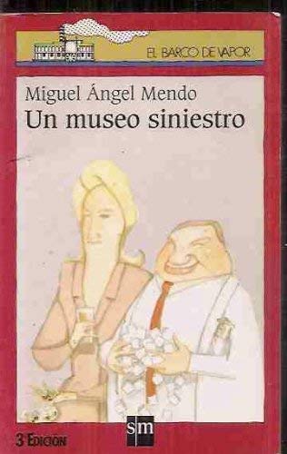 Un Museo Siniestro (Coleccion El Barco de Vapor)