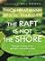 The Raft Is Not The Shore