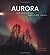 Aurora: The Mysterious Northern Lights by Candace Savage (2001-09-01)