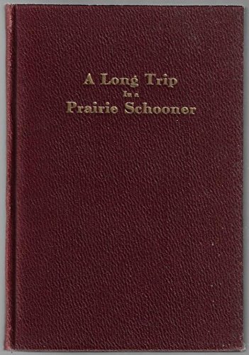 A Long Trip in a Prairie Schooner (Hardcover)