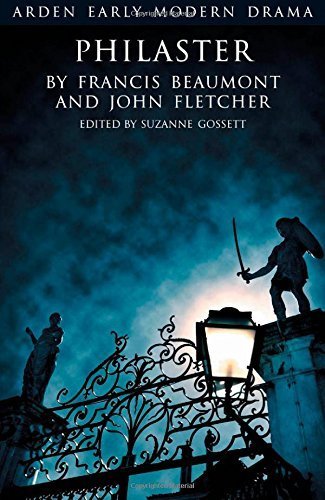 Philaster (Arden Early Modern Drama) by Beaumont, Francis, Fletcher, John (2009) Paperback