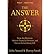 The Answer: Grow Any Business, Achieve Financial Freedom, and Live an Extraordinary Life (Paperback) - Common