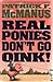Real Ponies Don't Go Oink