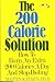 The 200 Calorie Solution ~ ...