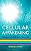 Cellular Awakening: How You...