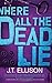 Where All the Dead Lie (Tay...