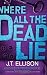 Where All the Dead Lie (Taylor Jackson)