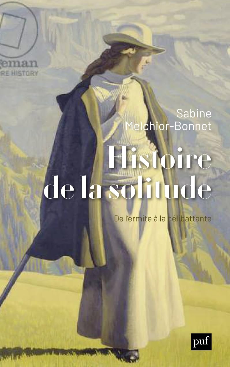 Histoire de la solitude: De l'ermite à la célibattante (Paperback)