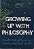 Growing up with philosophy