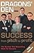 Dragons' Den: Success, From Pitch to Profit by Duncan Bannatyne (18-Mar-2011) Paperback