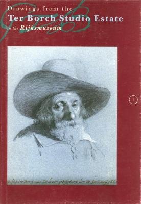 Drawings from the Ter Borch Studio Estate (Catalogus van de Nederlandse tekeningen in het Rijksprentenkabinet, Rijksmuseum, Amsterdam)